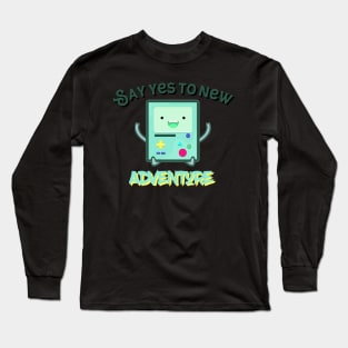 Say Yes To New Adventure Long Sleeve T-Shirt